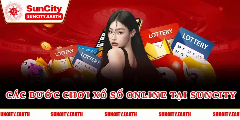 Các bước chơi xổ số online tại Suncity