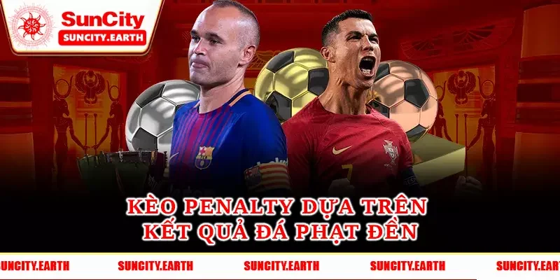 Kèo penalty dựa trên kết quả đá phạt đền Kèo penalty dựa trên kết quả đá phạt đền