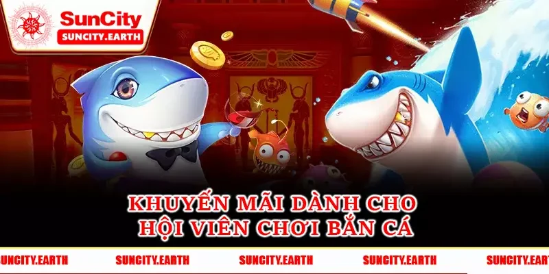 Khuyến mãi dành cho hội viên chơi bắn cá Khuyến mãi dành cho hội viên chơi bắn cá