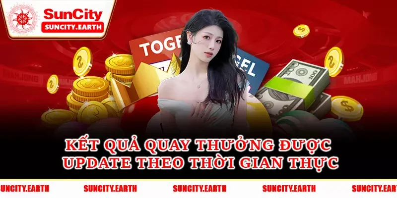 Kết quả quay thưởng được update theo thời gian thực