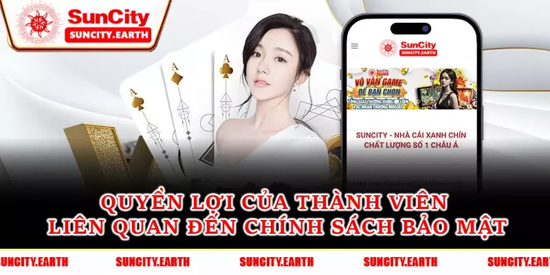 Quyền lợi của thành viên liên quan đến chính sách bảo mật