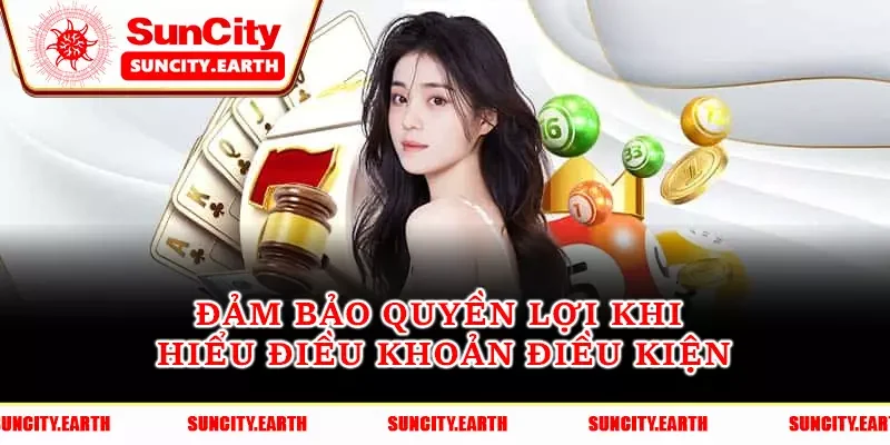 Đảm bảo quyền lợi khi hiểu điều khoản điều kiện