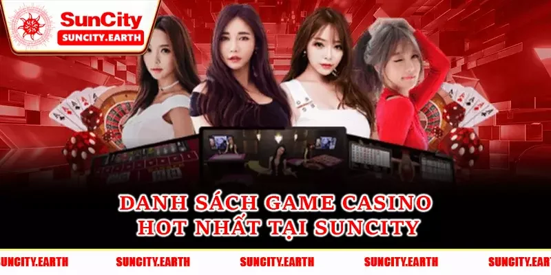 Danh sách game casino HOT nhất tại Suncity