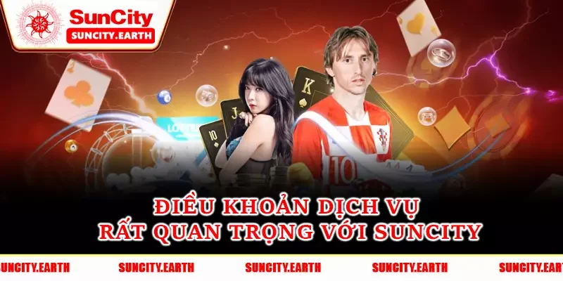 Điều khoản dịch vụ rất quan trọng với Suncity